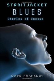 Straitjacket Blues Stories Of Unease