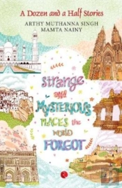 Strange And Mysterious Places The World Forgot
