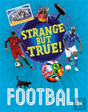 Strange But True: Football