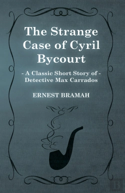 Bertrand.pt - Strange Case Of Cyril Bycourt (A Classic Short Story Of Detective Max Carrados)