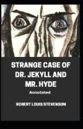 Strange Case Of Dr. Jekyll And Mr. Hyde Annotated