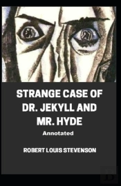 Strange Case Of Dr. Jekyll And Mr. Hyde Annotated