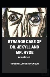 Strange Case Of Dr. Jekyll And Mr. Hyde Annotated