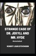 Strange Case Of Dr. Jekyll And Mr. Hyde Annotated