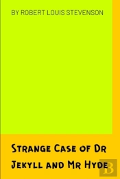 Strange Case Of Dr Jekyll And Mr Hyde By Robert Louis Stevenson