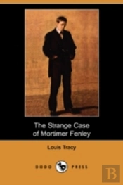 Strange Case Of Mortimer Fenley (Dodo Press)