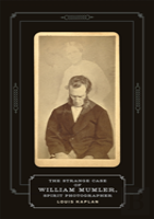 Strange Case Of William Mumler, Spirit Photographer