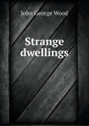 Strange Dwellings