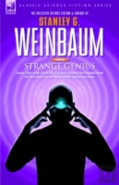 Strange Geniusclassic Tales Of The Human Mind At Work Including The Complete Novel The New Adam, The 'Van Manderpoootz' Stories And Others
