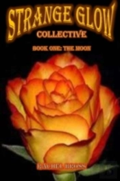 Strange Glow Collective: Book One: The Moon