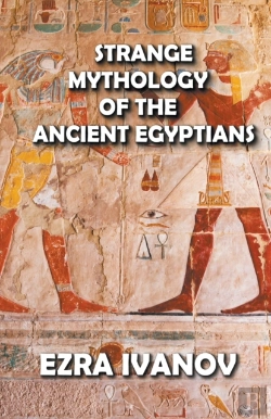 Bertrand.pt - Strange Mythology Of The Ancient Egyptians