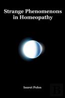 Strange Phenomenons In Homeopathy