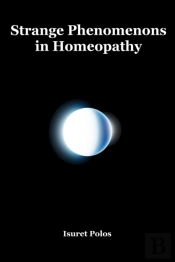 Strange Phenomenons In Homeopathy