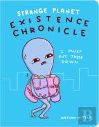 Strange Planet: Existence Chronicle