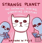 Strange Planet: The Sneaking, Hiding, Vibrating Creature