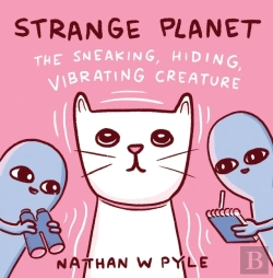 Bertrand.pt - Strange Planet: The Sneaking, Hiding, Vibrating Creature