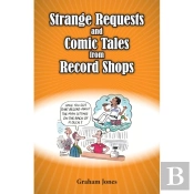 Strange Requests And Comic Tales From Record Shops