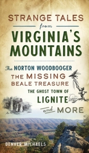 Strange Tales From Virginia'S Mountains