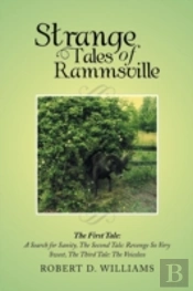Strange Tales Of Rammsville: The First Tale: A Search For Sanity, The Second Tale: Revenge So Very Sweet, The Third Tale: The Voiceless