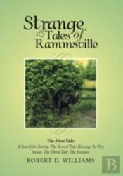 Strange Tales Of Rammsville: The First Tale: A Search For Sanity, The Second Tale: Revenge So Very Sweet, The Third Tale: The Voiceless