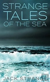 Strange Tales Of The Sea