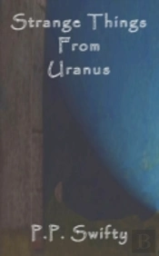 Strange Things From Uranus