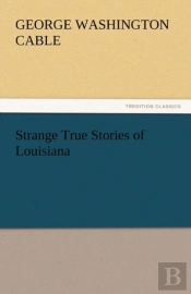 Strange True Stories Of Louisiana