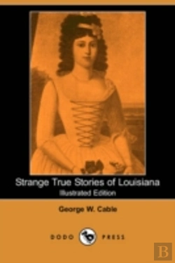 Bertrand.pt - Strange True Stories Of Louisiana (Illustrated Edition) (Dodo Press)