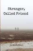Stranger, Called Friend