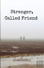 Stranger, Called Friend