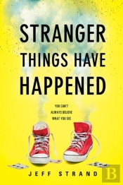 Stranger Things Have Happened