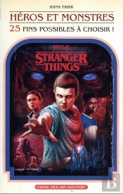 Stranger Things - T05 - Stranger Things: Heroes And Monsters (Choisis Ton Aventure) - Un Captivant R