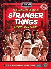 Stranger Things Ultimate Guide By Iykyk 2024 Edition