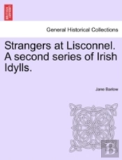 Strangers At Lisconnel. A Second Series