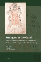 Strangers At The Gate! Multidisciplinary Explorations Of Communities, Borders, And Othering In Medieval Western Europe