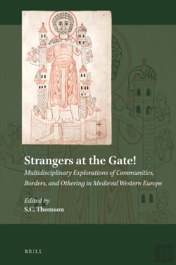 Bertrand.pt - Strangers At The Gate! Multidisciplinary Explorations Of Communities, Borders, And Othering In Medieval Western Europe
