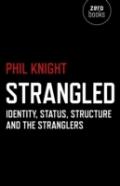 Strangled Â€“ Identity, Status, Structure And The Stranglers