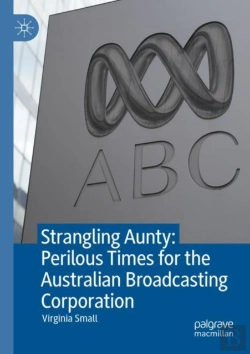 Bertrand.pt - Strangling Aunty: Perilous Times For The Australian Broadcasting Corporation