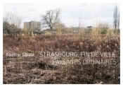 Strasbourg, Fin De Ville, Paysages Ordinaires