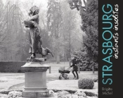 Strasbourg ; Instants Insolites