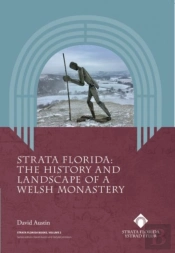 Strata Florida - The History And Landscape Of A Welsh Monastery