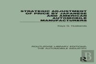 Strategic Adjustment Of Price By Japanese And American Automobile Manufacturers