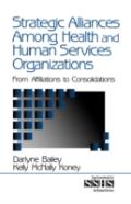 Strategic Alliances Among Health And Human Services Organizations