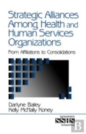 Strategic Alliances Among Health And Human Services Organizations