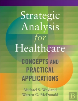 Bertrand.pt - Strategic Analysis For Healthcare  Concepts And Practical Applications