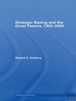 Bertrand.pt - Strategic Basing And The Great Powers, 1200-2000