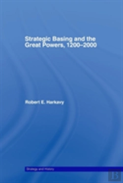 Bertrand.pt - Strategic Basing And The Great Powers, 1200-2000