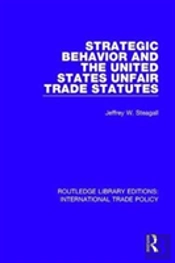 Strategic Behavior And The United States Unfair Trade Statutes