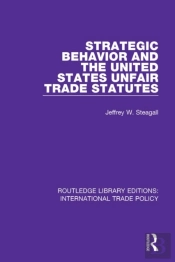 Strategic Behavior And The United States Unfair Trade Statutes