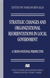 Strategic Changes And Organizational Reorientations In Local Government